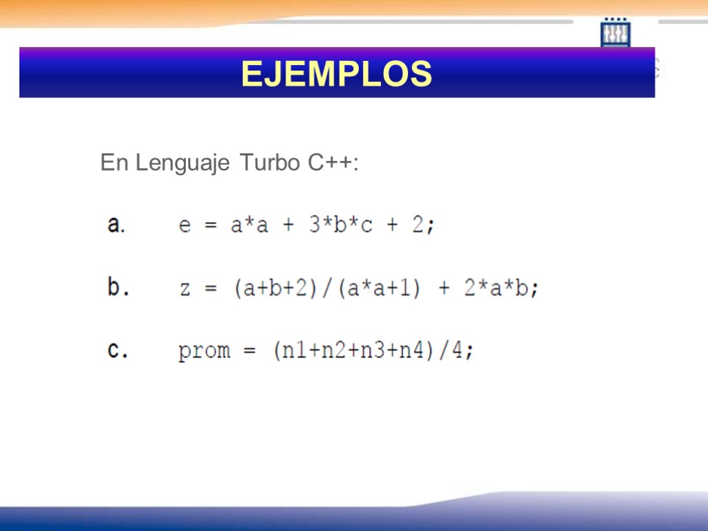 EJEMPLOS En Lenguaje Turbo C++: